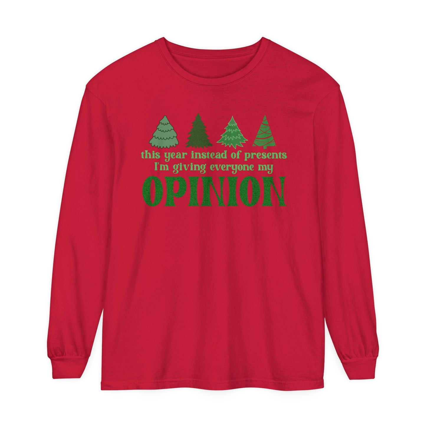 My Opinion Comfort Colors Long Sleeve