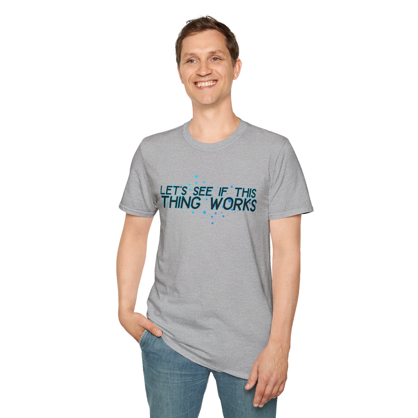 Let's See If This Thing Works Tee