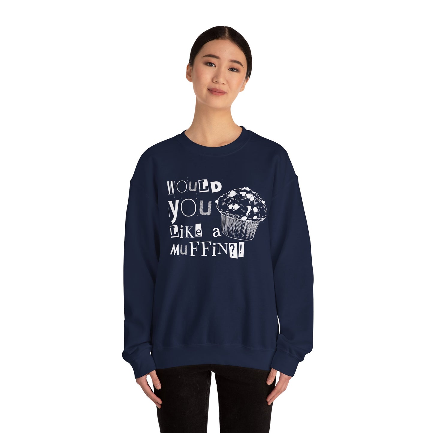 Would You Like a Muffin Sweatshirt (white design)