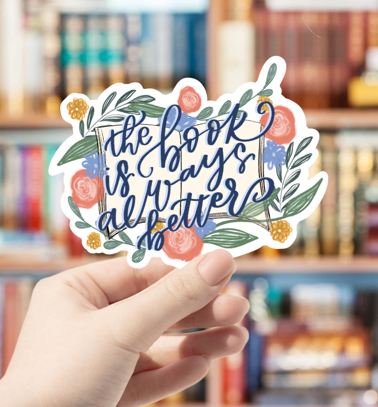 The Book is Always Better Sticker