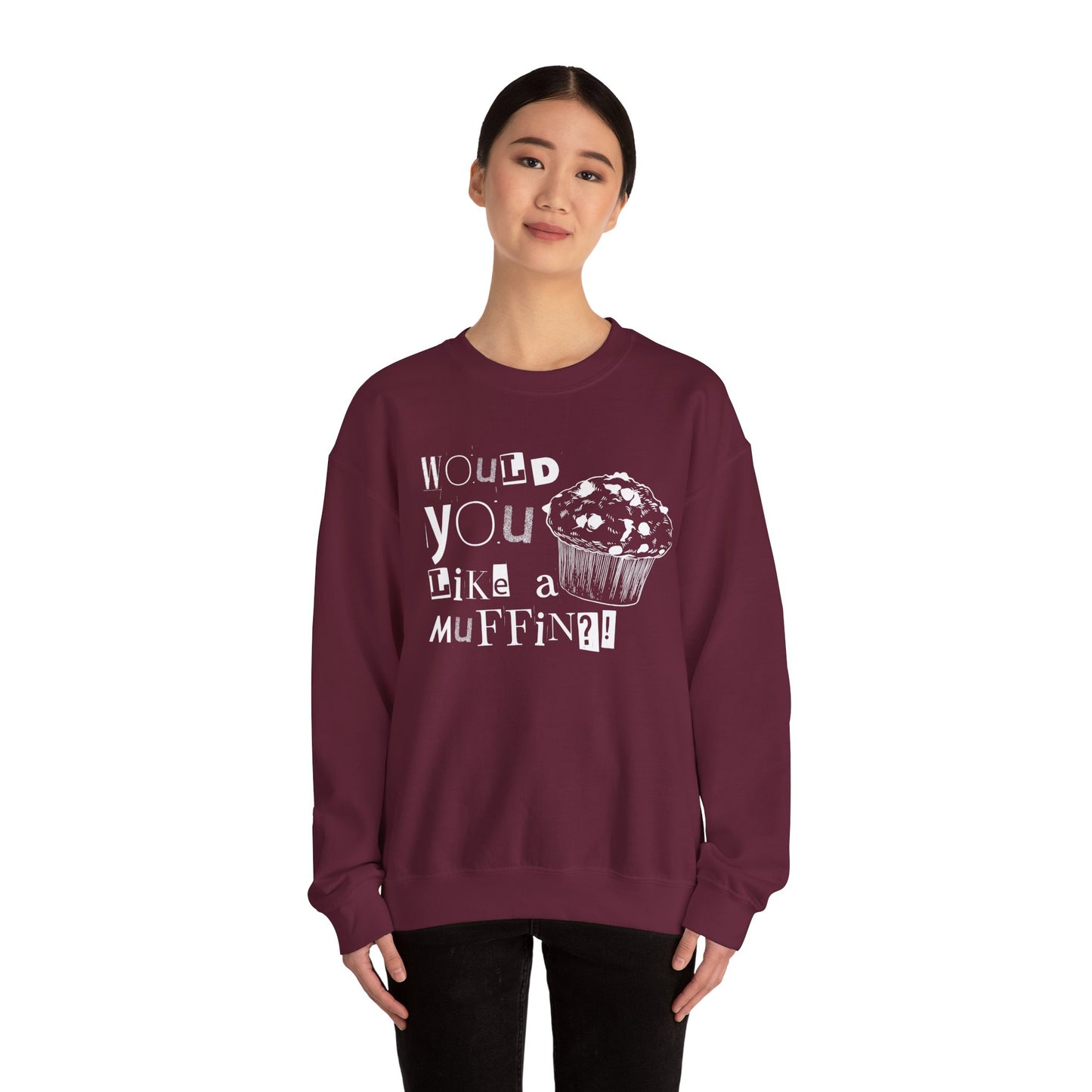 Would You Like a Muffin Sweatshirt (white design)