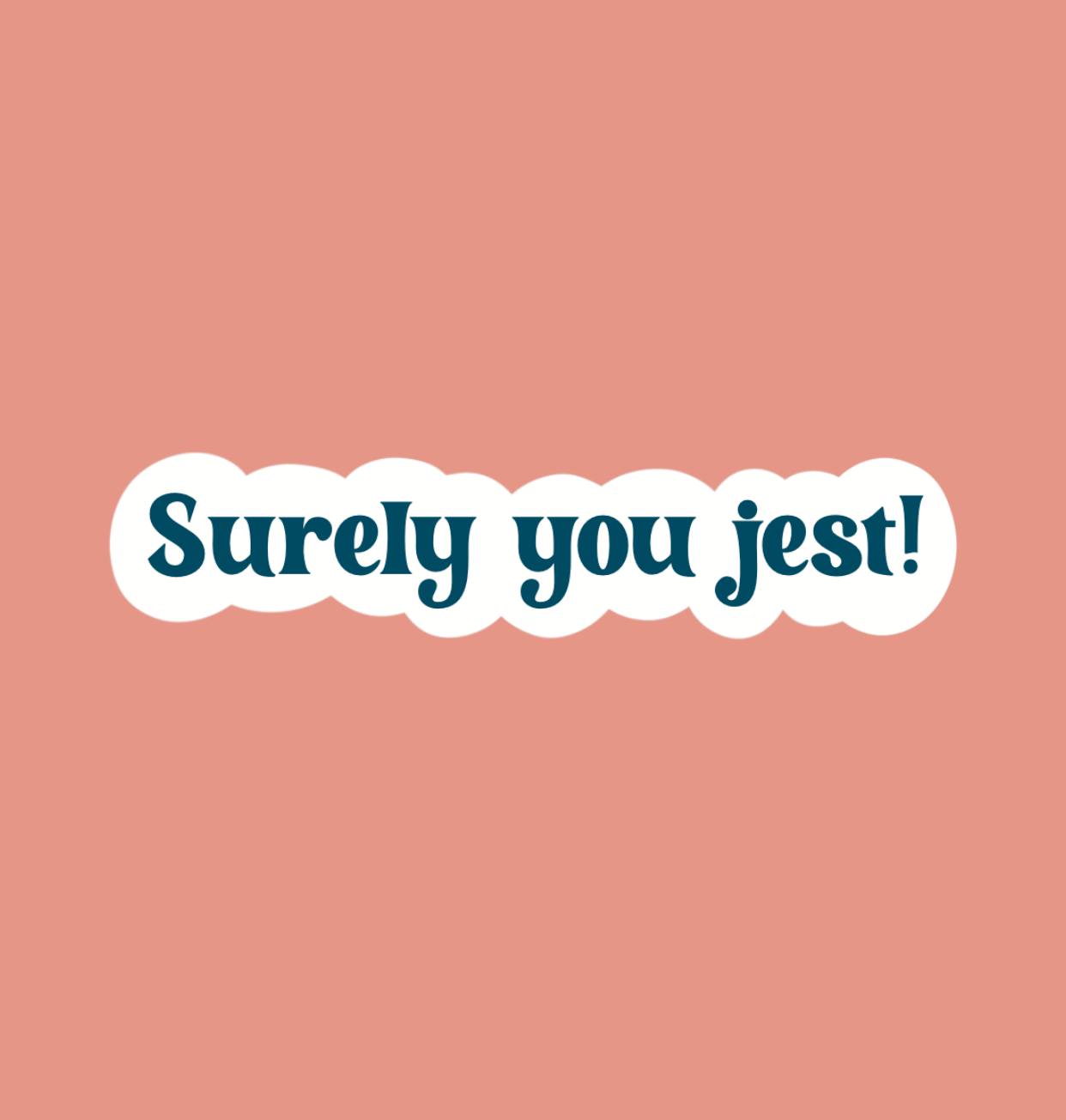 Surely You Jest Sticker