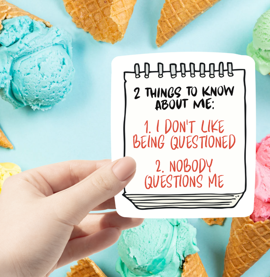 Nobody Questions Me Sticker