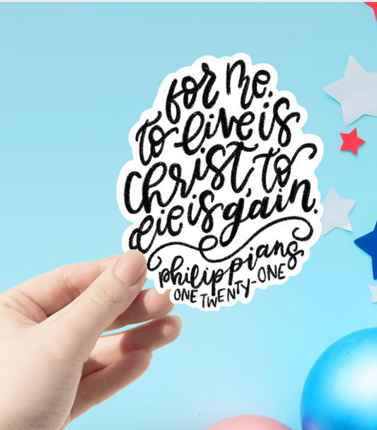 To Live is Christ Sticker