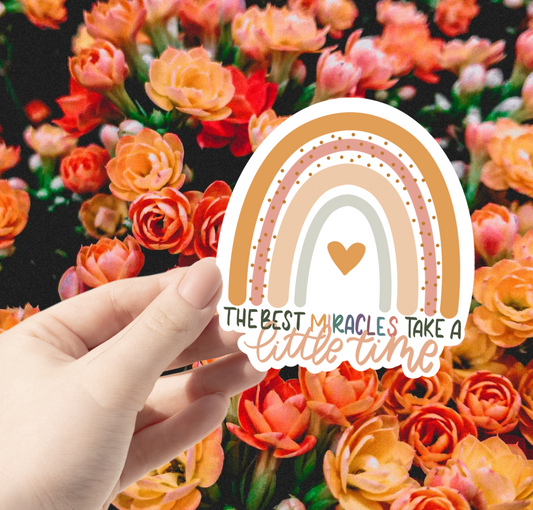 Miracles Take a Little Time Sticker