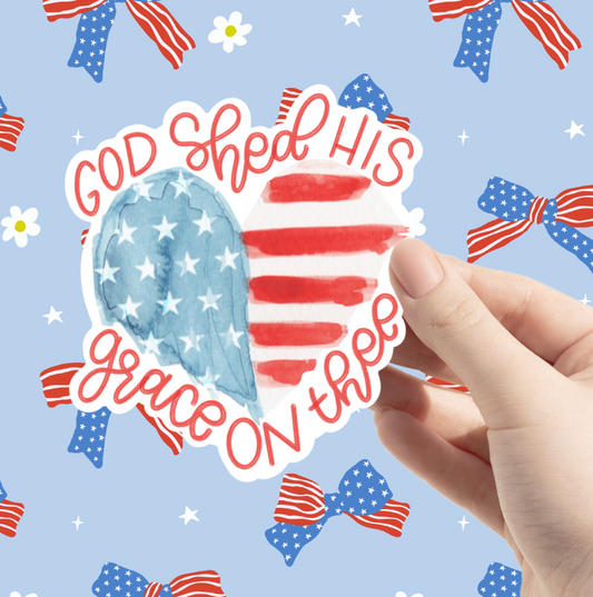 God Shed His Grace Sticker