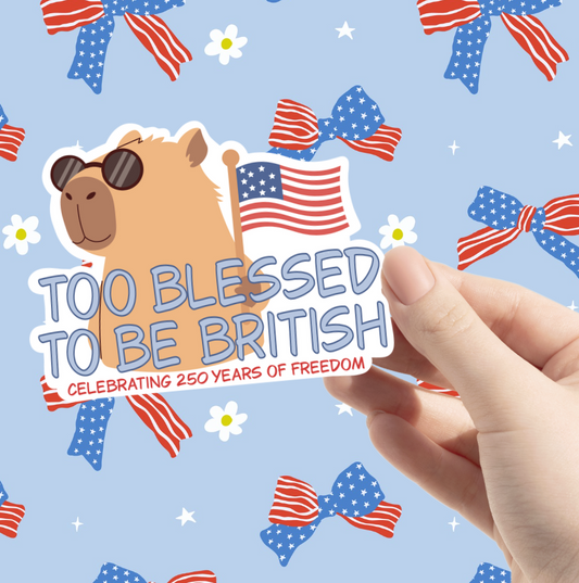 Too Blessed to Be British Sticker