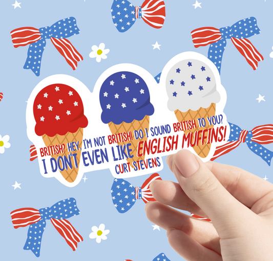 I'm not British! Curt Sticker