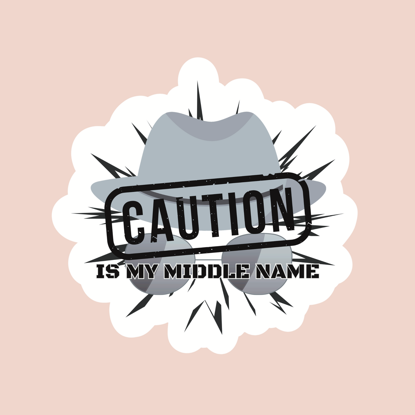 Caution is My Middle Name Sticker