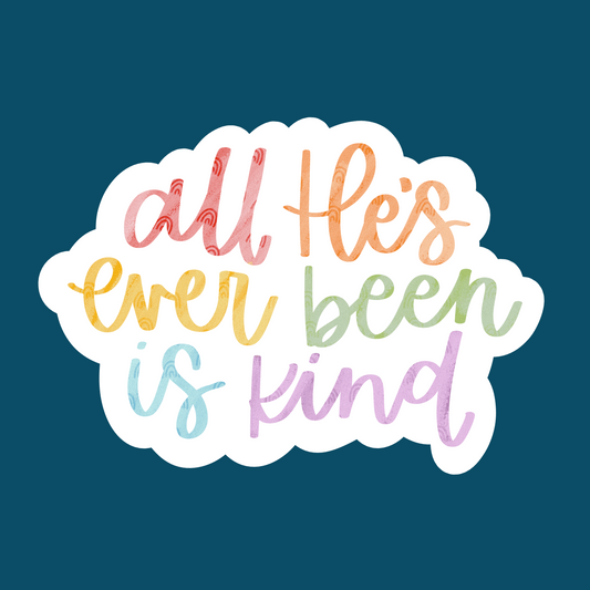 He is Kind Sticker